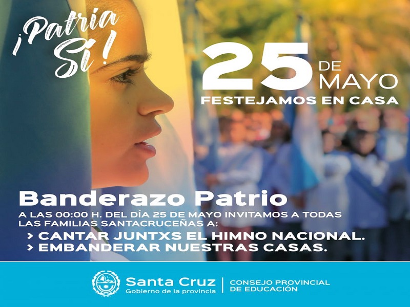 25 de Mayo: invitan a celebrar el Día de la Patria unidos y desde casa