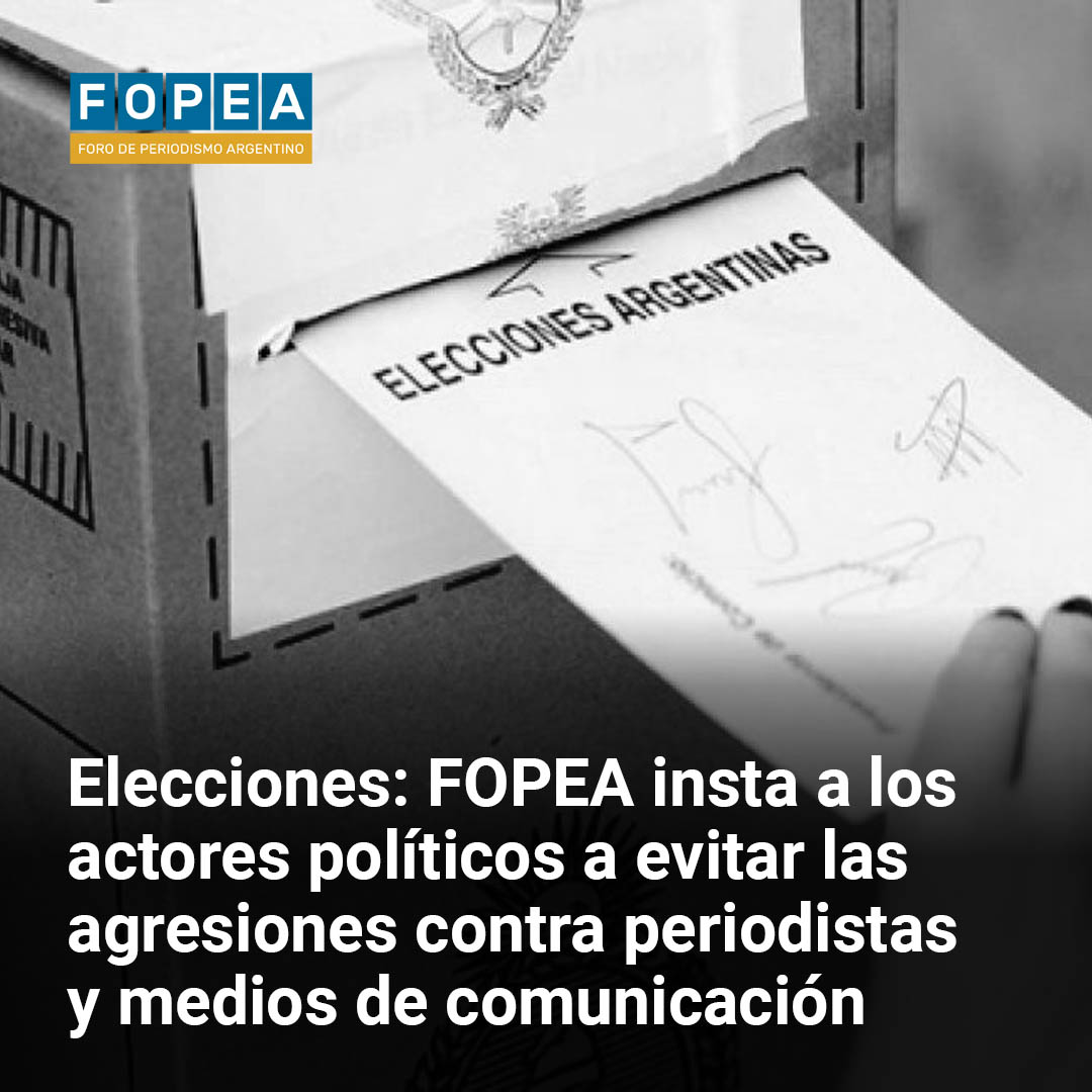 FOPEA insta a los actores políticos a evitar las agresiones contra periodistas y medios de comunicación