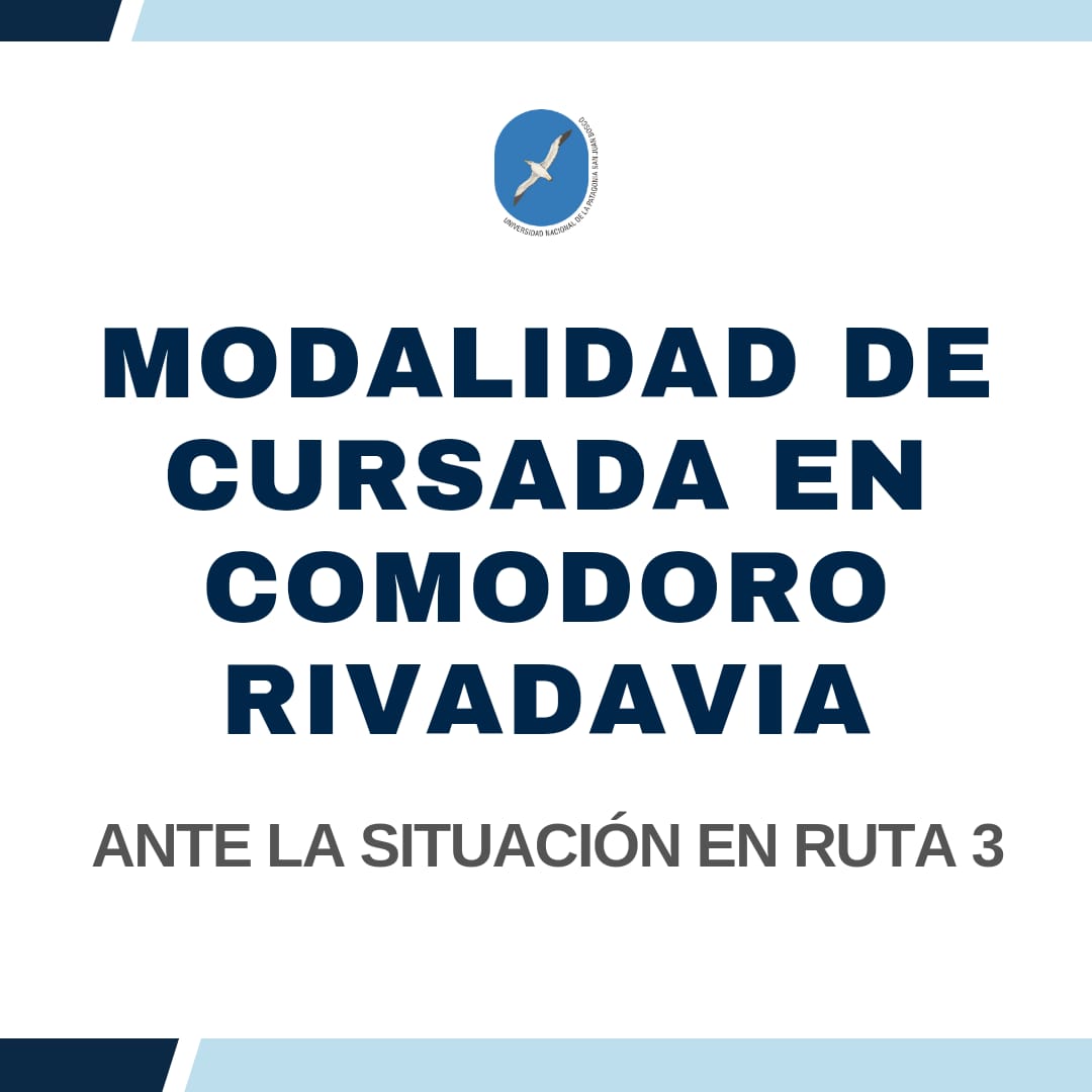 Colapso de la Ruta 3: Modalidad de cursada en la UNPSJB Sede Comodoro Rivadavia
